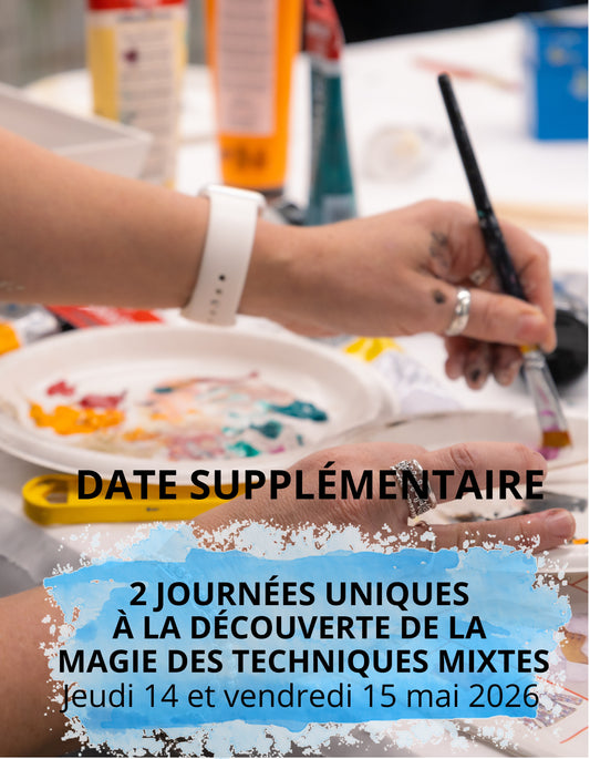 DATE SUPPLÉMENTAIRE Atelier de 2 jours: Jeudi 14 et vendredi 15 mai